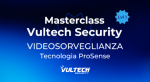 Masterclass- closso vanzato di videosorveglinza sulla linea prosense di Vultech Security